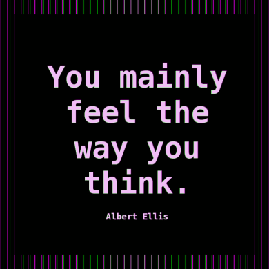 Albert-Ellis-You-mainly-feel-the-way-you-think